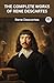 The Complete Works of Rene Descartes: Discourse on the Method, Meditations on First Philosophy & More (Grapevine Edition) (The Masters of Philosophy Collection: Timeless Writings)