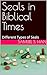 Seals in Biblical Times: Di...