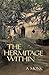 The Hermitage Within: Spirituality of the Desert by a Monk (Cistercian Studies Series Book 180)