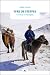 Ivre de steppes - Un hiver en Mongolie by Marc Alaux