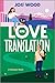 Love in Translation: A Spicy Opposites Attract Forced Proximity Romance