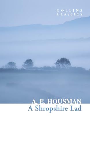 A Shropshire Lad: the collected poems