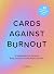 Cards Against Burnout Guidebook & Card Set by Kim Davies