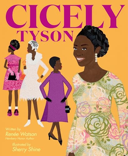 Cicely Tyson: An Inspiring Biography in Verse of the Actress Who Brought Grace and Light to Film for Children (Ages 4-8)