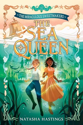 The Sea Queen (The Miraculous Sweetmakers #2)