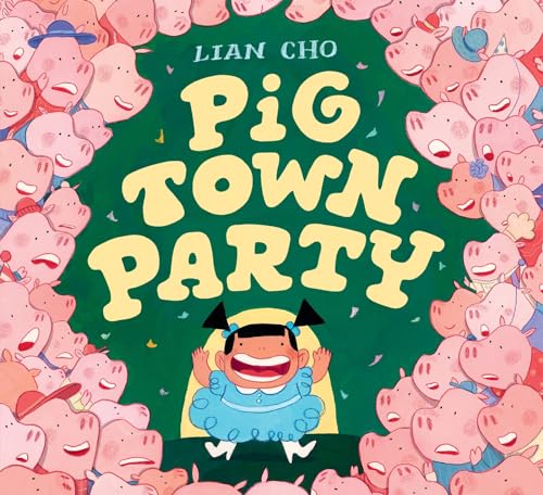 Pig Town Party: A Rib-Tickling Picture Book About Costume Parties and Cake Heists for Kids (Ages 4-8)