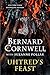 Uhtred's Feast: Inside The Last Kingdom World – Exclusive Stories and Anglo-Saxon Recipes with Viking Lore