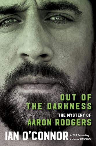Out of the Darkness: The Mystery of Aaron Rodgers – An Instant New York Times Bestselling Biography of Football's Most Enigmatic Legend (Hardcover)