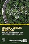 Electric Vehicle Tribology: Challenges and Opportunities for a Sustainable Transportation Future (Elsevier Series on Tribology and Surface Engineering)