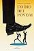 L'odio dei poveri (Italian Edition)