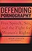 Defending Pornography: Free Speech, Sex, and the Fight for Women's Rights