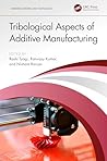 Tribological Aspects of Additive Manufacturing (Emerging Materials and Technologies)