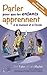 Parler pour que les enfants apprennent à la maison et à l'école (French Edition)