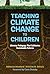 Teaching Climate Change to ...
