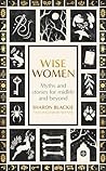 Wise Women: Myths...