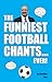 The Funniest Football Chant...