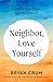 Neighbor, Love Yourself: Di...
