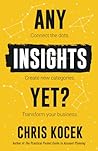 Any Insights Yet? by Chris Kocek