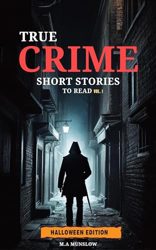 True Crime Short Stories To Read Vol. I: Halloween Edition (Kindle Edition)