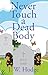 Never Touch a Dead Body by J.W. Hodge