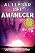 Al Llegar del Amanecer (Spanish Edition)