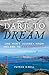 Dare to Dream: One Man's Jo...
