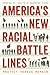 America’s New Racial Battle...