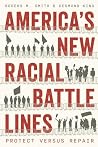 America’s New Racial Battle Lines: Protect versus Repair (Chicago Studies in American Politics)