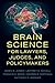 Brain Science for Lawyers, Judges, and Policymakers by Owen D. Jones