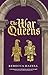 The War Queens by Rebecca Hazell