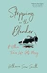 Stepping on the Blender & Other Times Life Gets Messy: And Other Times Life Gets Messy