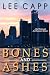 Bones and Ashes by Lee Capp