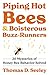 Piping Hot Bees and Boisterous Buzz-Runners by Thomas D. Seeley Piping Hot Bees and Boisterous Buzz-Runners by Thomas D. Seeley