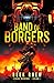 Band of Borgers by Deek Rhew Band of Borgers by Deek Rhew