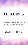 Healing: Poems of...