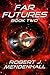 Far Futures: Book Two