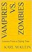Vampires vs. Zombies: Leave...