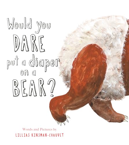 Would You Dare Put a Diaper on a Bear? (Hardcover)
