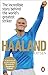 Haaland: The Biography