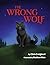 The Wrong Wolf by Chris Craighead