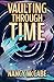 Vaulting Through Time