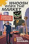 Whoosh Goes the Market by Daniel Scott Souleles