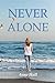 NEVER ALONE