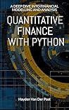 Quantitative Finance with Python: A Deep Dive into Financial Modelling and Analysis (Python for Finance Book 5) Quantitative Finance with Python: A Deep Dive into Financial Modelling and Analysis (Python for Finance Book 5)