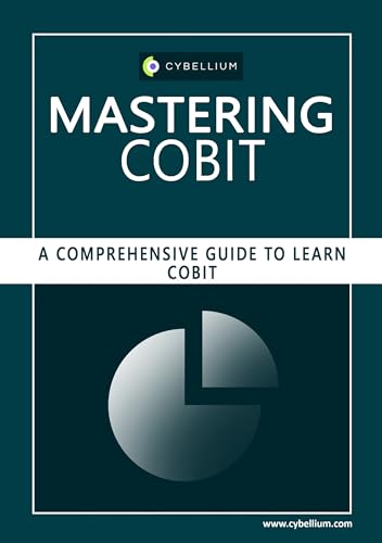 Mastering COBIT: A Comprehensive Guide to Learn COBIT (Kindle Edition)