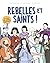 Rebelles et saints
