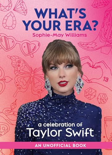 What’s Your Era?: The ultimate gift book for any Taylor Swift fan in anticipation of the sold out 2024 Eras Tour and her new album, The Tortured Poet’s Department (Kindle Edition)