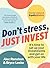 Don't Stress, Just Invest by Alec Renehan