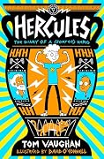 Hercules: the Diary of a (Sort of) Hero - a hilarious, highly illustrated series of mythical magic and real-world mayhem