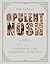 Opulent Nosh: A Cookbook fo...